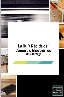 La Guía Rápida del Comercio Electrónico: 2a Edición