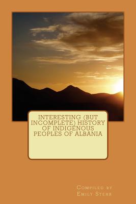 Interesting (but Incomplete) History of Indigenous Peoples of Albania