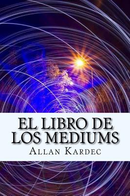 El Libro de Los Mediums (Spanish) Edition