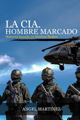 LA CIA. Hombre Marcado: Historia basada en Hechos Reales