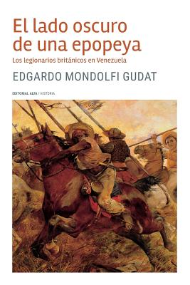 El lado oscuro de una epopeya: Los legionarios británicos en Venezuela