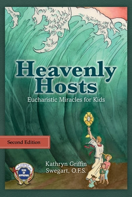 Heavenly Hosts (Second Edition): Eucharistic Miracles for Kids