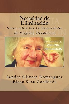 Necesidad de Eliminacion: Notas sobre las 14 Necesidades de Virginia Henderson