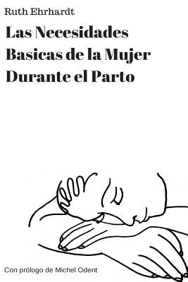 Las Necesidades Basicas de una Mujer de Parto (Spanish Edition)