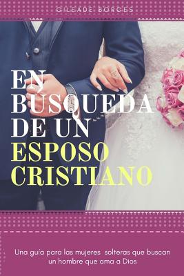 En búsqueda de un esposo: Una perspectiva cristiana