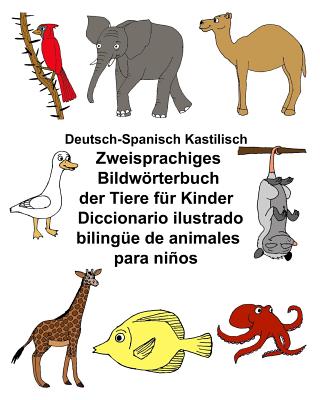 Deutsch-Spanisch Kastilisch Zweisprachiges Bildwörterbuch der Tiere für Kinder Diccionario ilustrado bilingüe de animales para niños