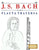 J. S. Bach Para Flauta Traversa: 10 Piezas F