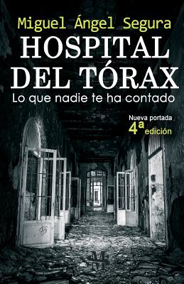 Hospital del Tórax: Lo que nadie te ha contado (4a edición)