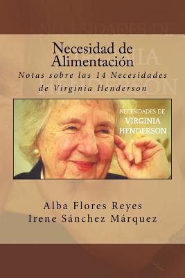 Necesidad de Alimentacion: Notas sobre las 14 Necesidades de Virginia Henderson