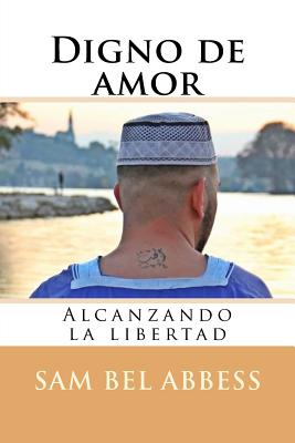 Digno de amor: Alcanzando la libertad