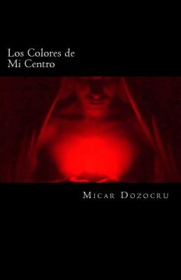 Los Colores de Mi Centro: De lo claro a lo oscuro