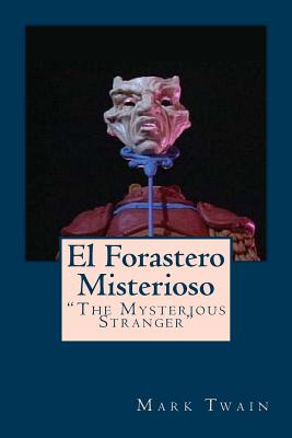 El Forastero Misterioso: "The Mysterious Stranger"