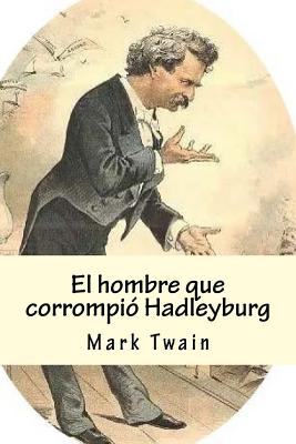 El hombre que corrompió Hadleyburg: "The Man That Corrupted Hadleyburg"