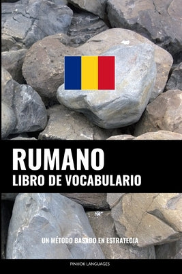 Libro de Vocabulario Rumano: Un Método Basado en Estrategia