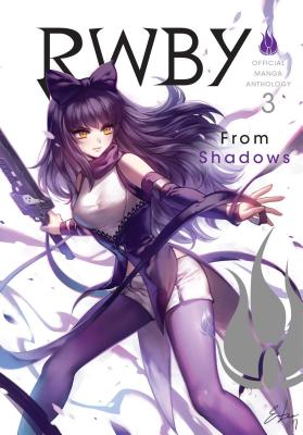 Rwby: Official Manga Anthology, Vol. 3: From Shadows