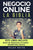 Negocio Online: La Biblia: 3 Libros En 1: Aprende a Crear Tu Negocio Online Paso a Paso Y a Convertirlo En Grandes Ganancias