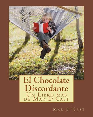 El Chocolate Discordante: Un Libro mas de Mar D'Cast