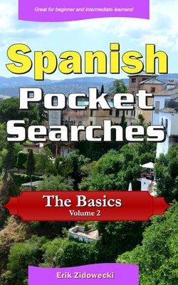 Spanish Pocket Searches - The Basics - Volume 2: A set of word search puzzles to aid your language learning