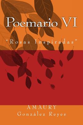 Poemario VI: "Rosas Inspiradas"