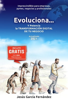 Evoluciona...: Y potencia la TRANSFORMACION DIGITAL DE TU NEGOCIO