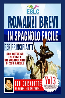 Romanzi brevi in spagnolo facile per principianti: Don Chisciotte di Miguel de Cervantes