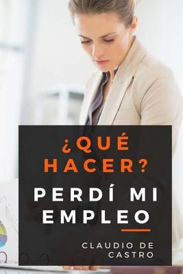 ¿Qué hacer? Perdí mi empleo: Cómo superar ese difícil momento