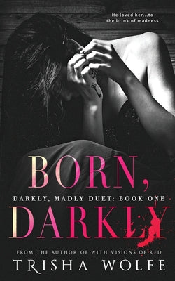 Born, Darkly