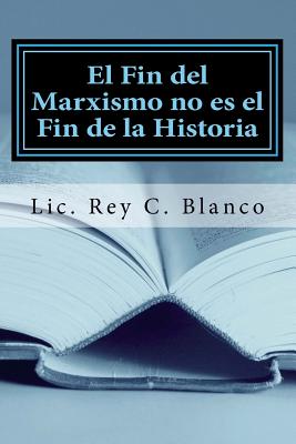 El Fin del Marxismo no es el Fin de la Historia: ¿Adaptarse o Extinguirse?