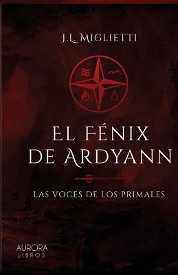 El fénix de Ardyann: Las voces de los primales