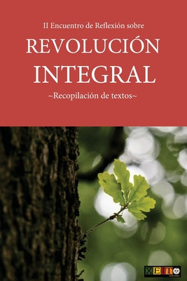 II Encuentro de Reflexión sobre Revolución Integral: Recopilación de textos