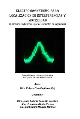 Electromagnetismo para localización de interferencias y motricidad.: Aplicaciones didácticas para estudiantes de ingeniería