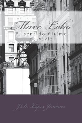 Marc Lobo: El sentido último de vivir