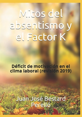 Mitos del absentismo y el Factor K: Deficit de motivacion en el clima laboral