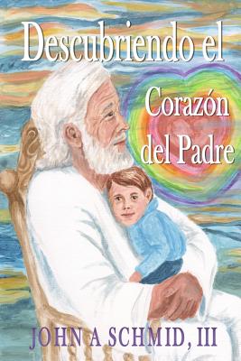 Descubriendo el Corazon del Padre: Amor conforme al Nuevo Testamento