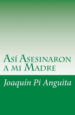 Así Asesinaron a mi Madre