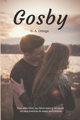 Gosby: Una nina bien, un chico malo y un perro en una historia de amor inolvidable