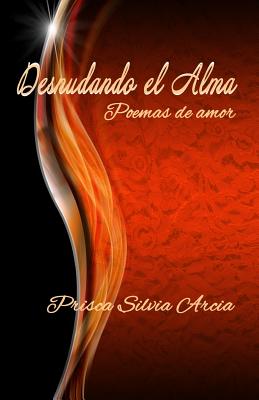 Desnudando el alma: Poemas de amor