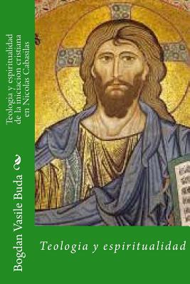 Teologia y espiritualidad de la iniciacion cristiana en Nicolas Cabasilas