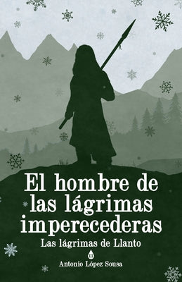 El hombre de las lágrimas imperecederas: Las lágrimas de Llanto, III