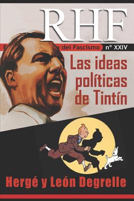 RHF- Revista de Historia del Fascismo: Las ideas políticas de Tintín. Hergé y León Degrelle