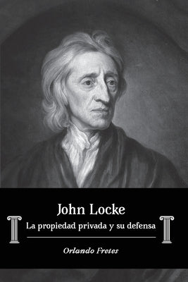 John Locke: La propiedad privada y su defensa