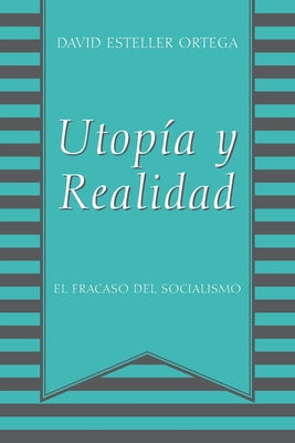 Utopia y Realidad: El Fracaso del Socialismo