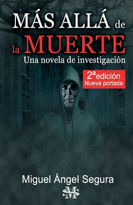 Más Allá de la muerte. Una novela de investigación. 2a edición