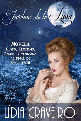 Jardines de La Luna: Novela