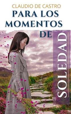 Para los momentos de SOLEDAD: Cómo dejar de sentir ese miedo a estar solos