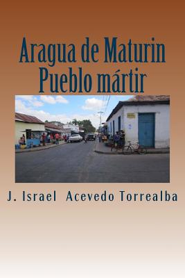 Aragua de Maturin: Pueblo martir