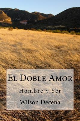 El Doble Amor: Hombre y Ser