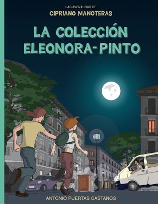 La Coleccion Eleonora-Pinto: Las aventuras de Cipriano Manoteras