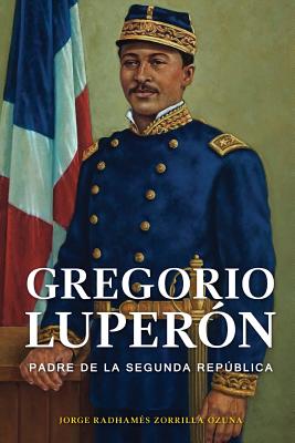 Gregorio Luperon, Padre de la Segunda Republica