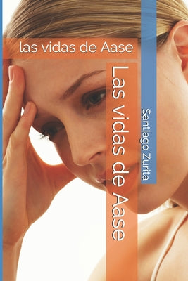 Las vidas de Aase: las vidas de Aase